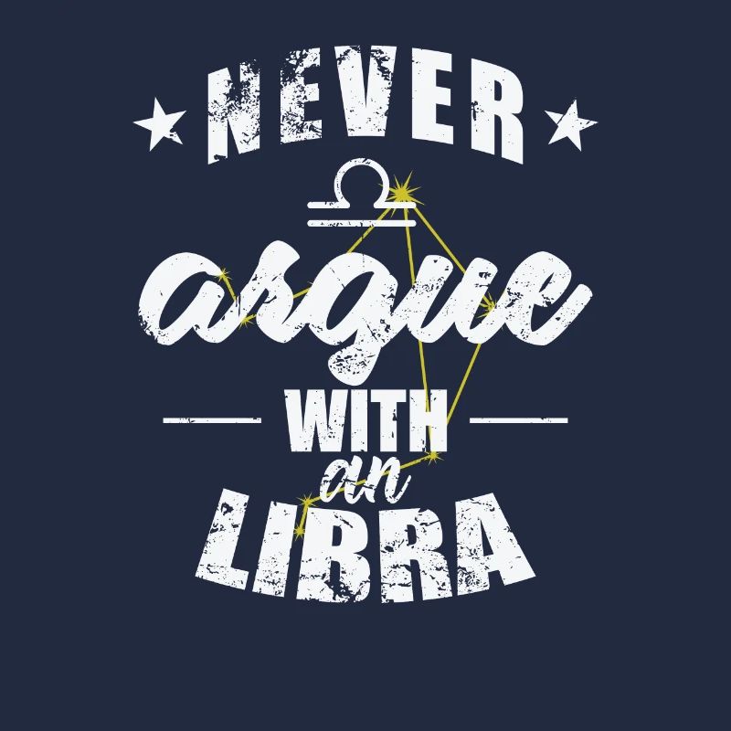 Sternzeichen Never argue with an Libra Waage