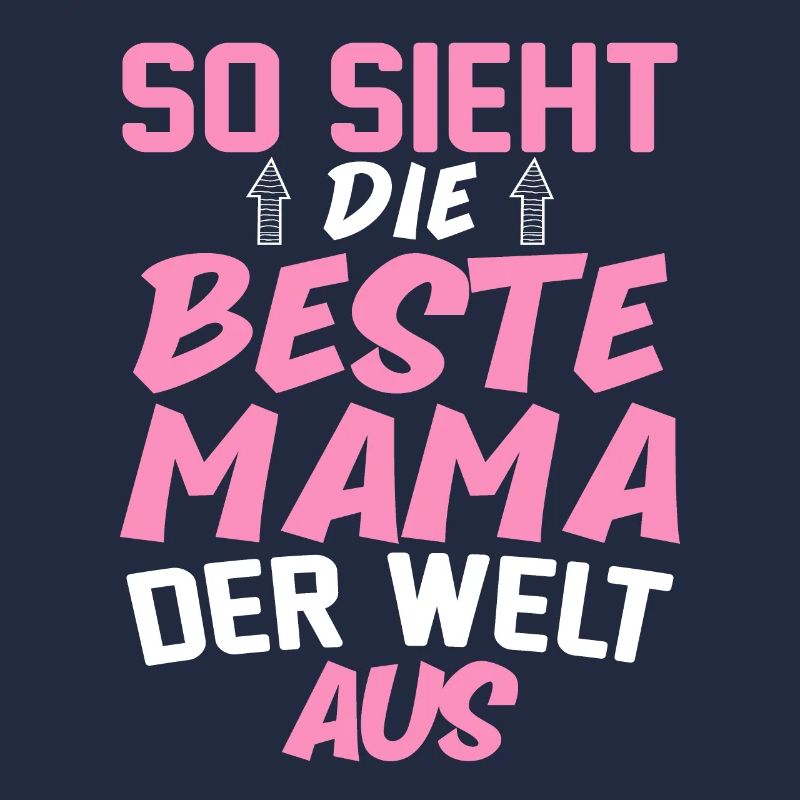 So Sieht Die Beste Mama Der Welt Aus
