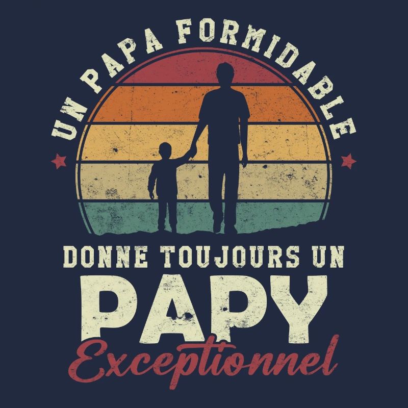 Papa formidable, papy exceptionnel