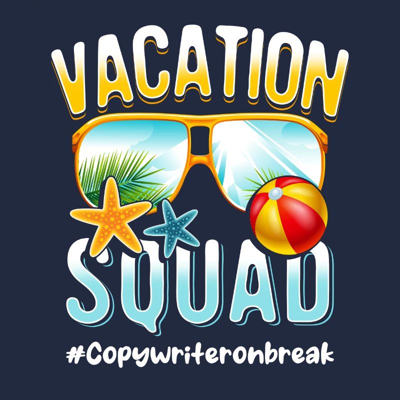 Copywriter Vacation Squad #Copywriteronbreak