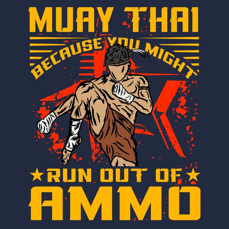 Muay Thai parce que vous pourriez manquer de munitions