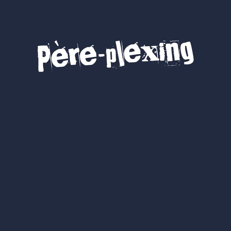 Père-plexing Éclatant