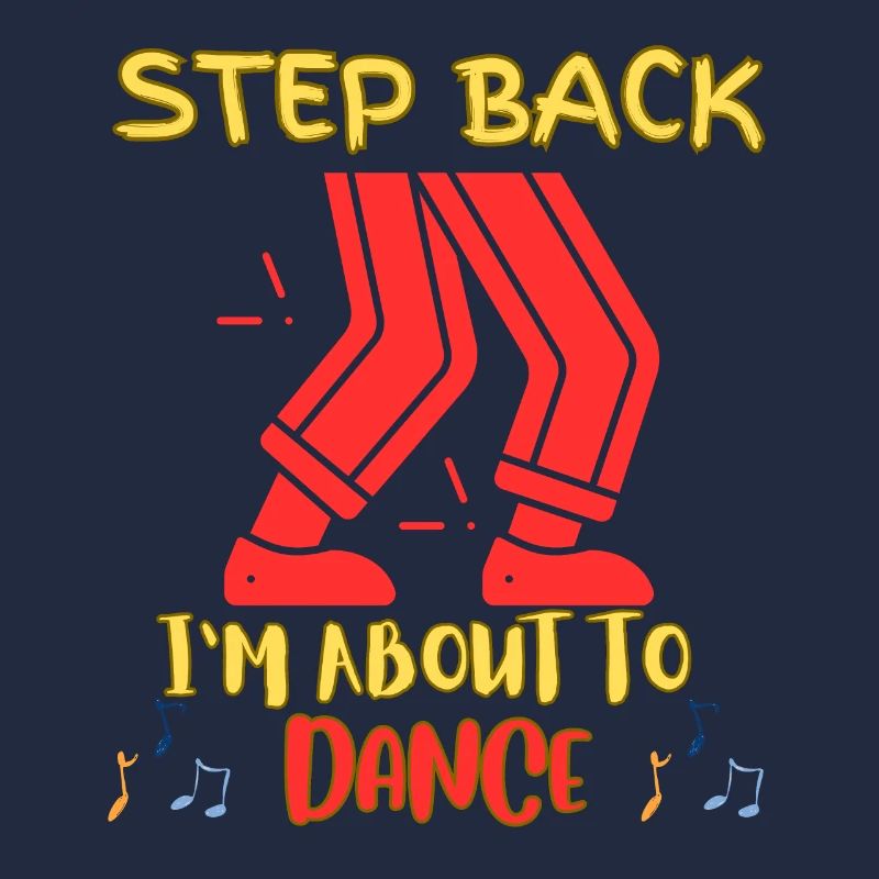 Step back I'm going to dance