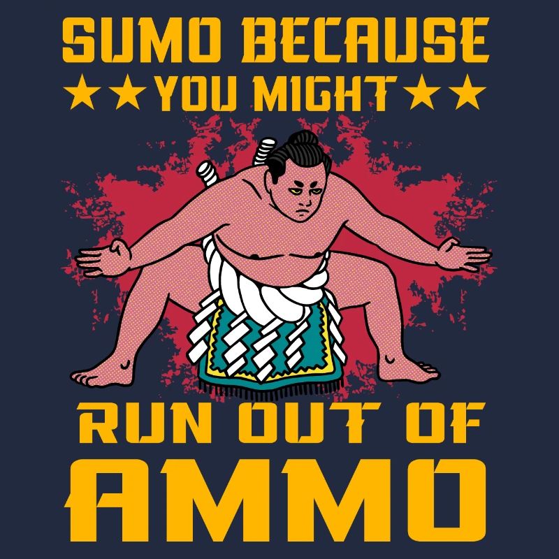 Sumo parce que vous pourriez manquer de munitions