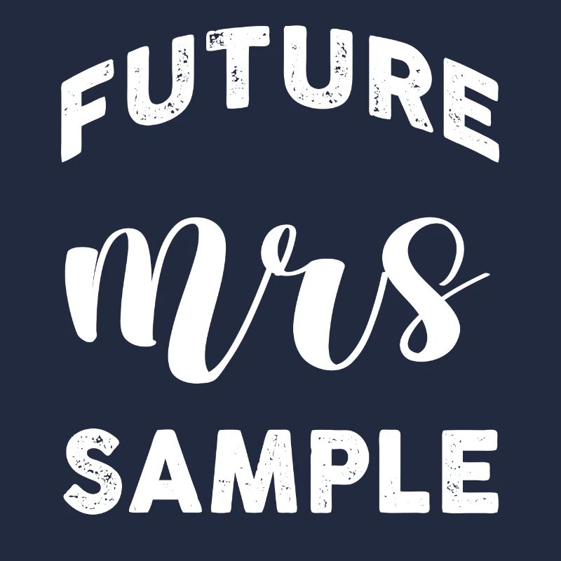 Future Mrs Sample Personalized Customized