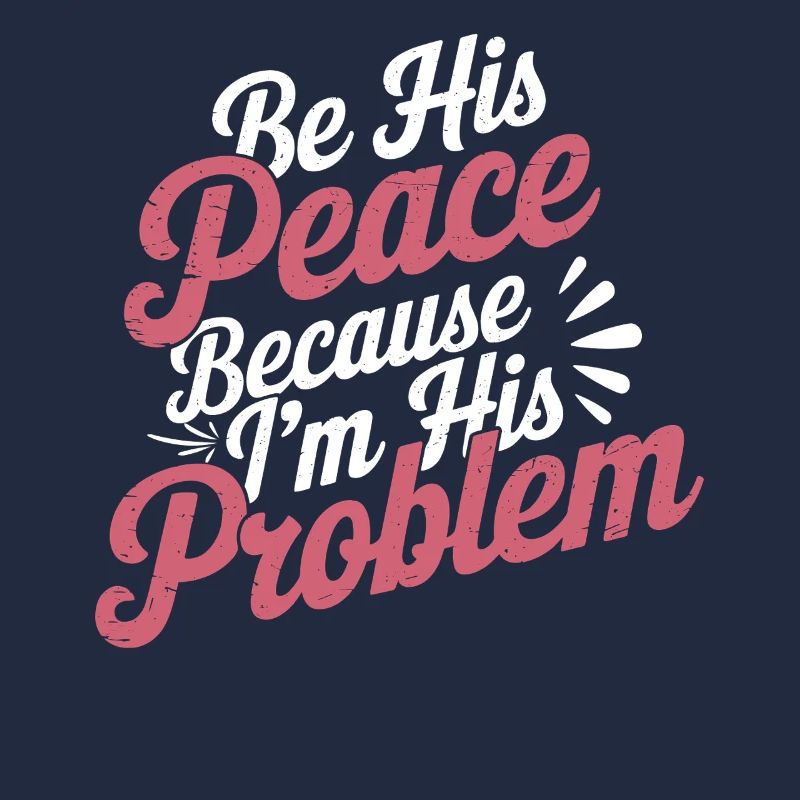 Be His Peace Because I'm His Problem 3