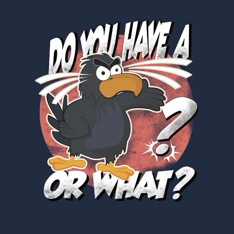 Hast Du einen Vogel? Oder was? lustiger Rabe