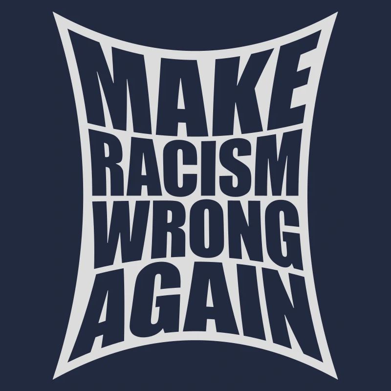 make racism wrong again