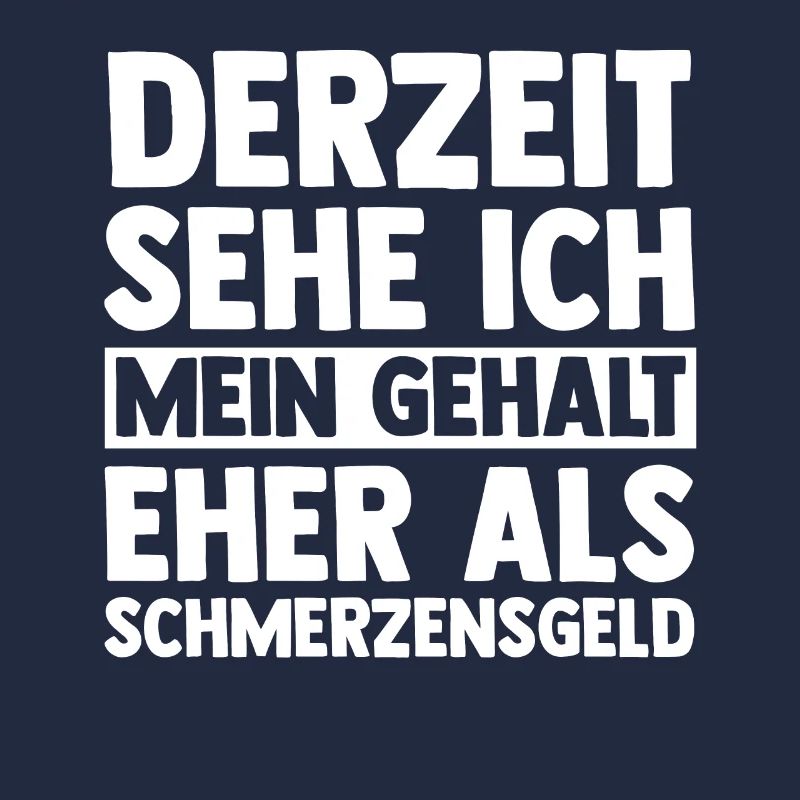 Derzeit Sehe Ich Mein Gehalt Eher Als Schmerzensge