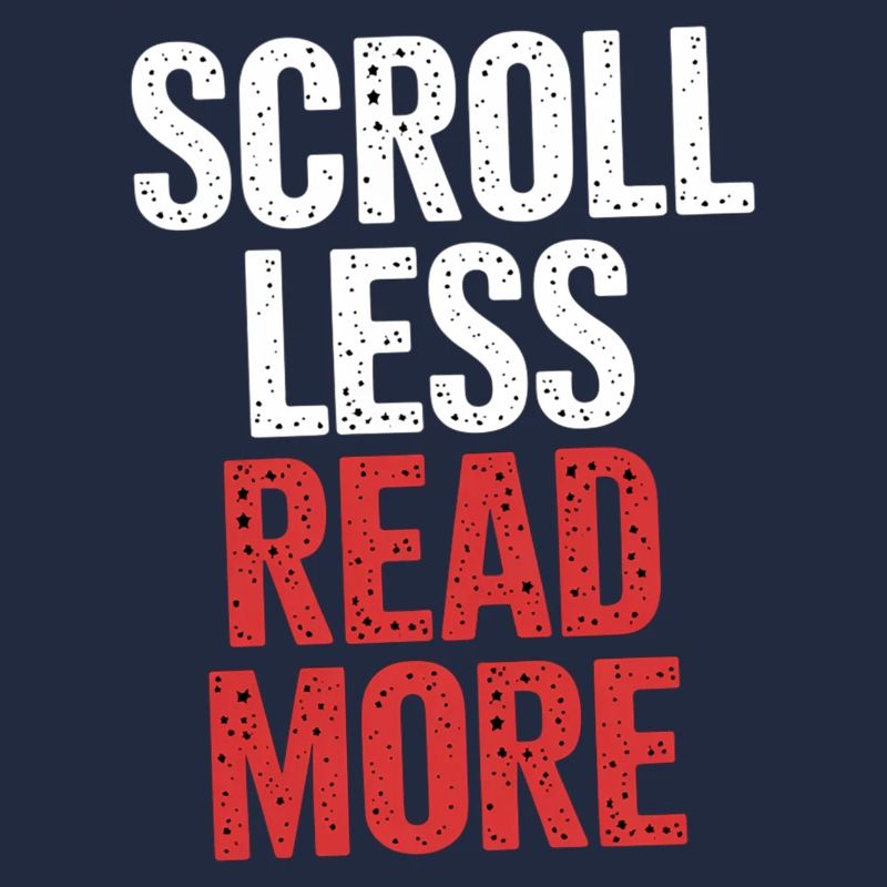 Scroll Less Read More 6