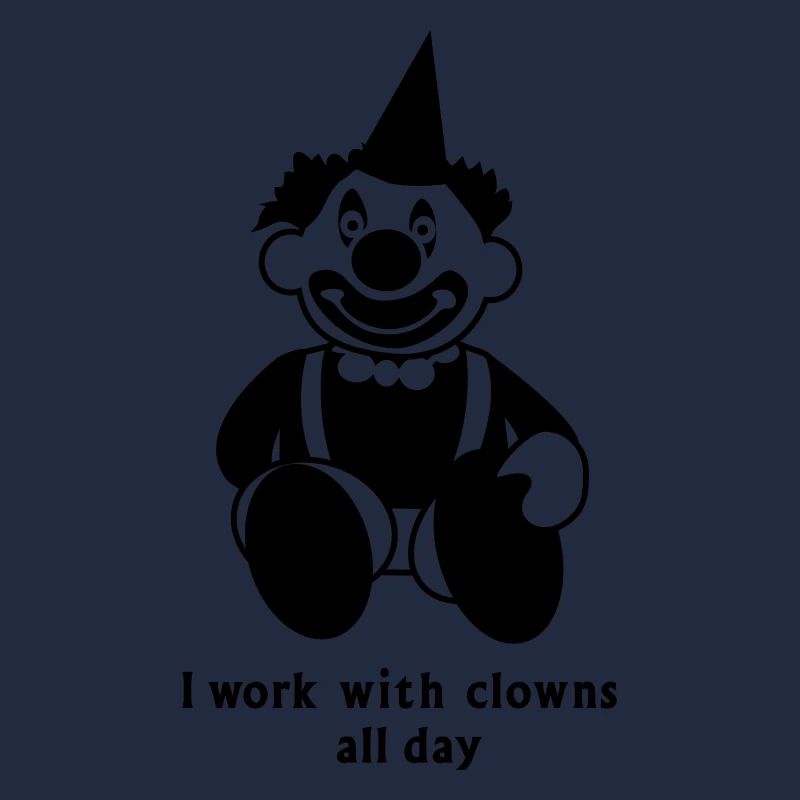 i work with clowns all day 1