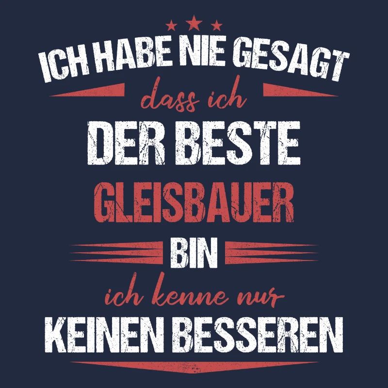 Gleisbauer Gleisbau Eisenbahn Gleise Beruf Spruch