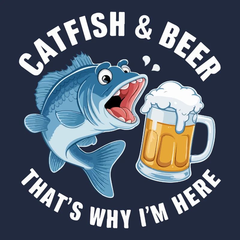 Catfish and beer, That's why I'm here