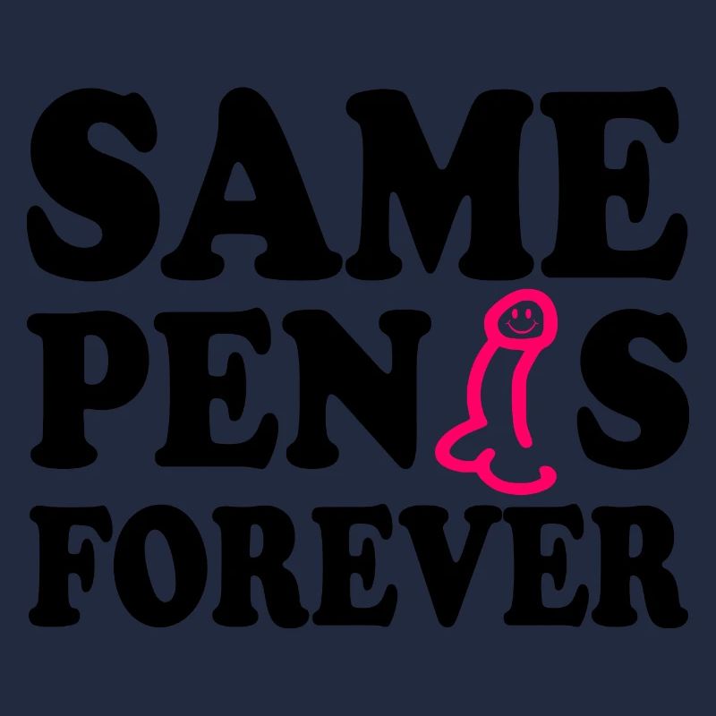 Same penis forever