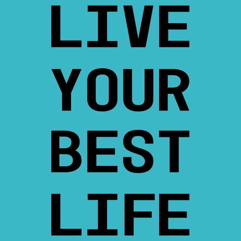 live your best life
