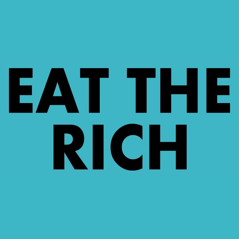Eat the rich