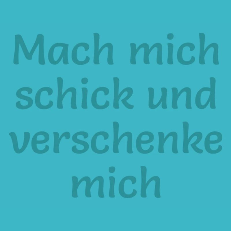 mach mich schick und verschenke mich