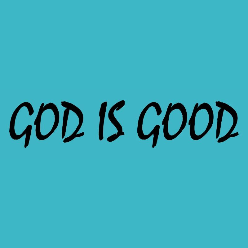 God is good