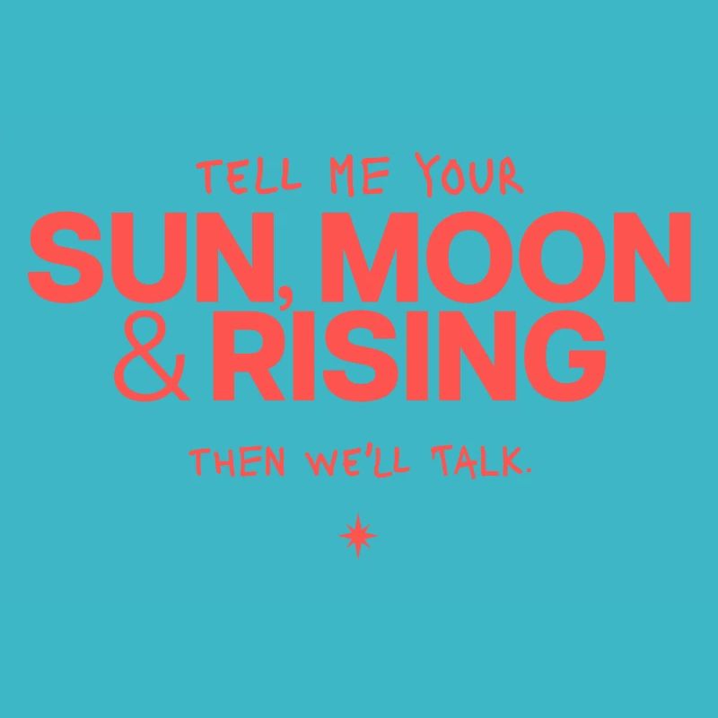 Sun Moon Rising Saying