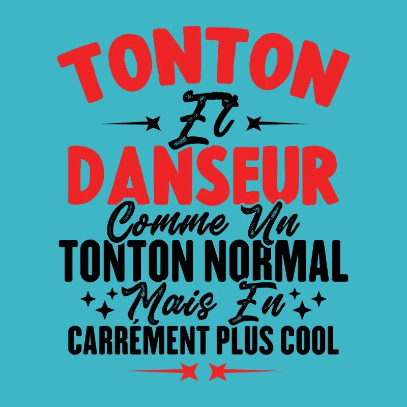Tonton Et Danseur Comme Un Tonton Normal Plus Cool