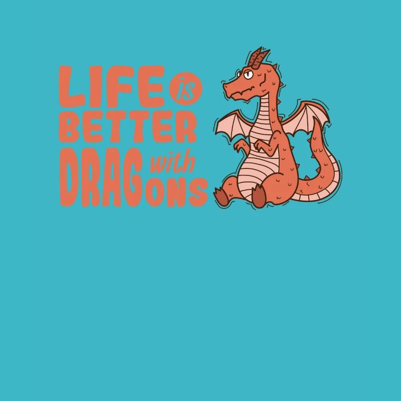 Life is better with Dragons Tier Drache