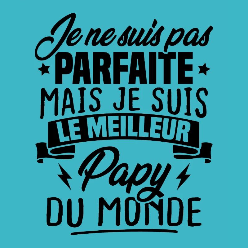 Pas parfaite mais le meilleur papy du monde