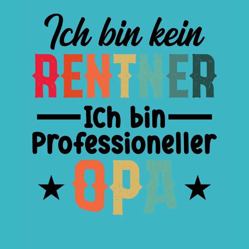 Ich Bin Kein Rentner Ich Bin Professioneller Opa