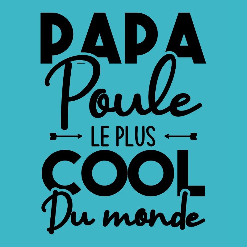 Papa poule le plus cool du monde