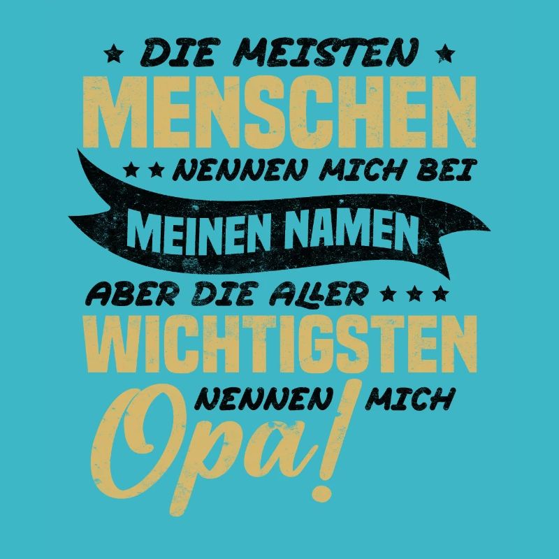 Die aller wichtigsten nennen mich opa