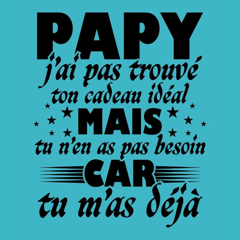 Papy j ai pas trouvé ton cadeau idéal