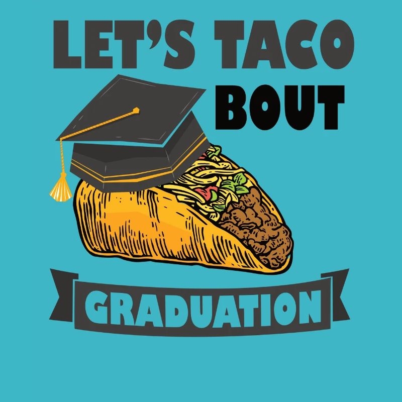 Let's Taco Bout Graduation Graduation Ceremony