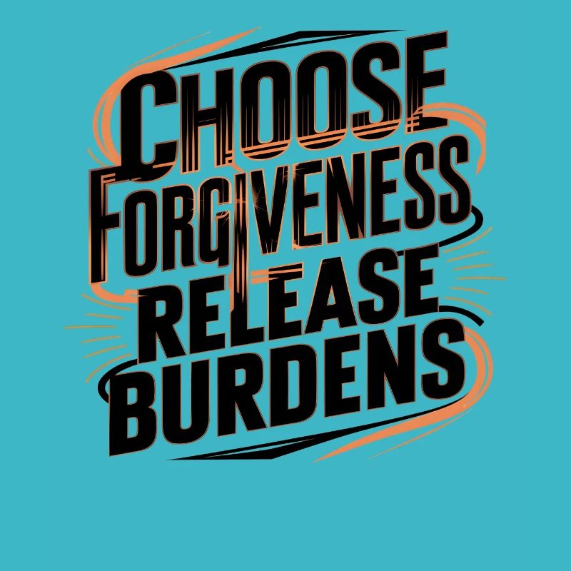 Choose Forgiveness Release Burdens Art