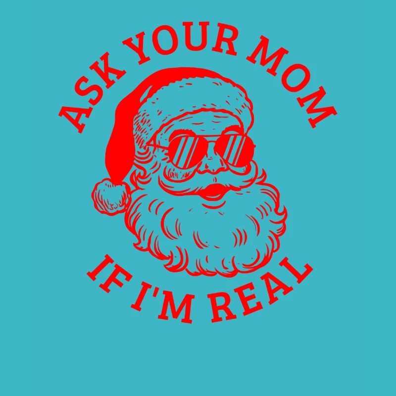 Frag deine Mutter, ob ich der echte Weihnachtsmann