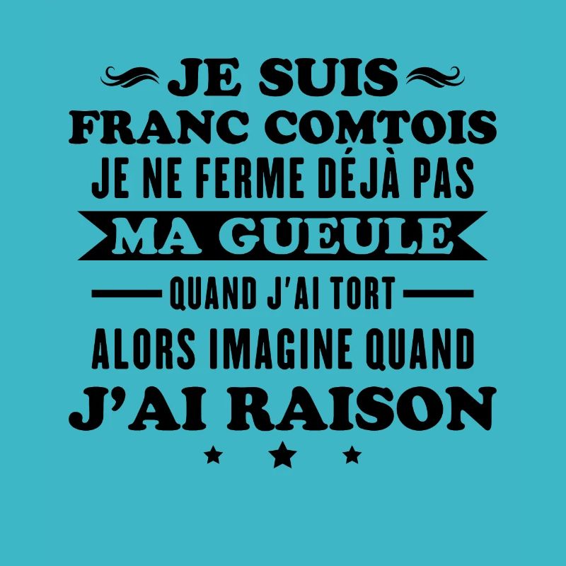 Franc comtois je ferme pas ma gueule franche comté