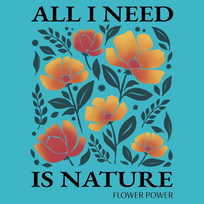 Stylized floral pattern "All I need is Nature"