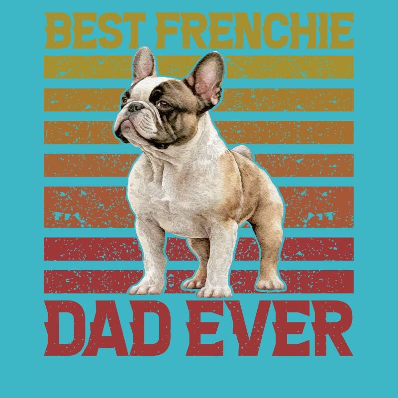Best Frenchie Dad Ever