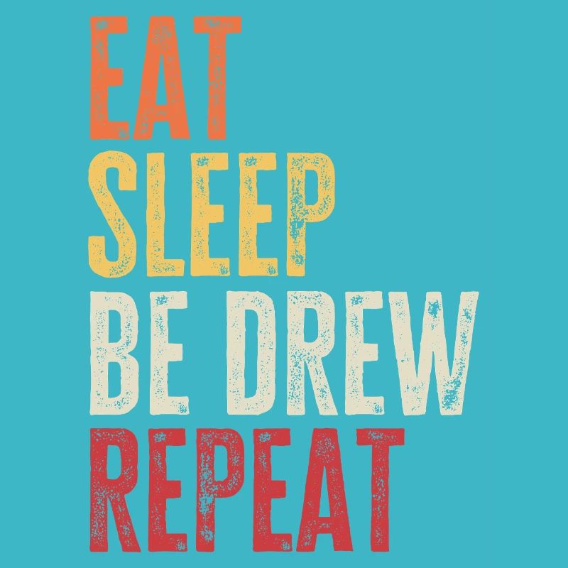 Eat Sleep Be Drew Repeat Retro Name