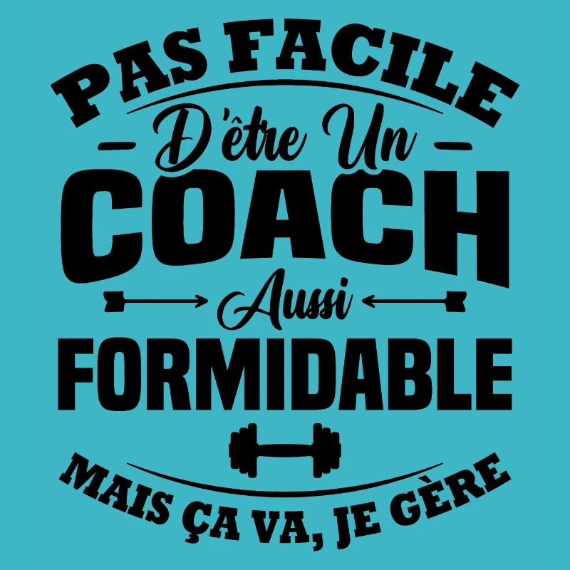Coach aussi formidable