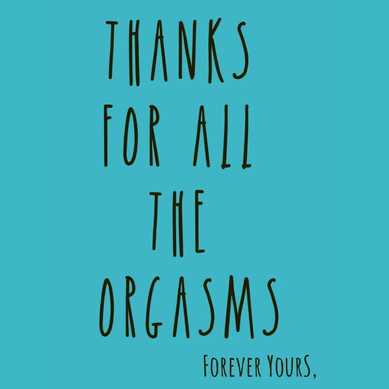 Thanks For All The Orgasms