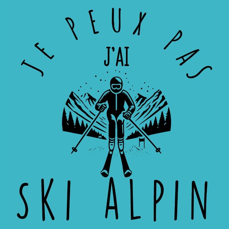 I can't, I have Alpine skiing
