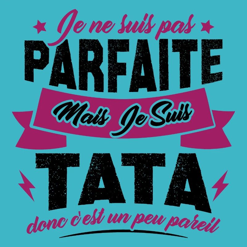 Pas parfaite mais je suis tata