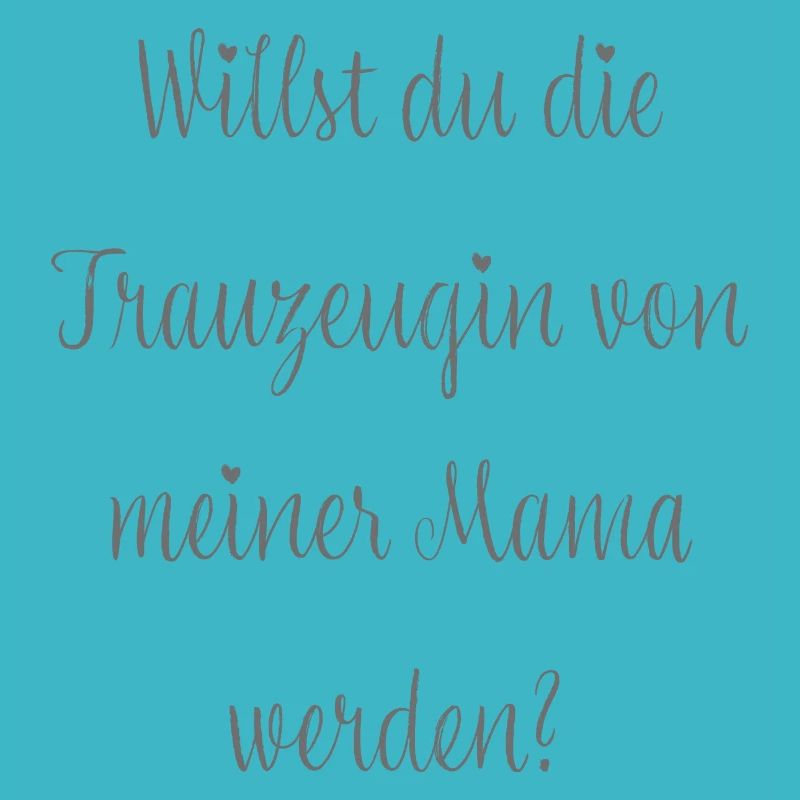 Willst du die Trauzeugin von meiner Mama werden?