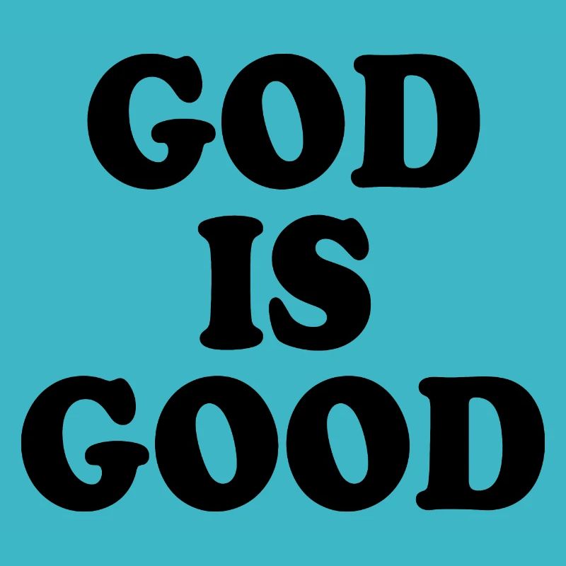 God is good