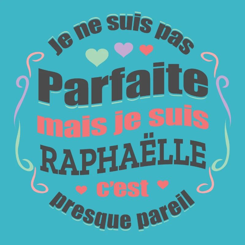 RAPHAËLLE PARFAITE - PRENOM RAPHAËLLE