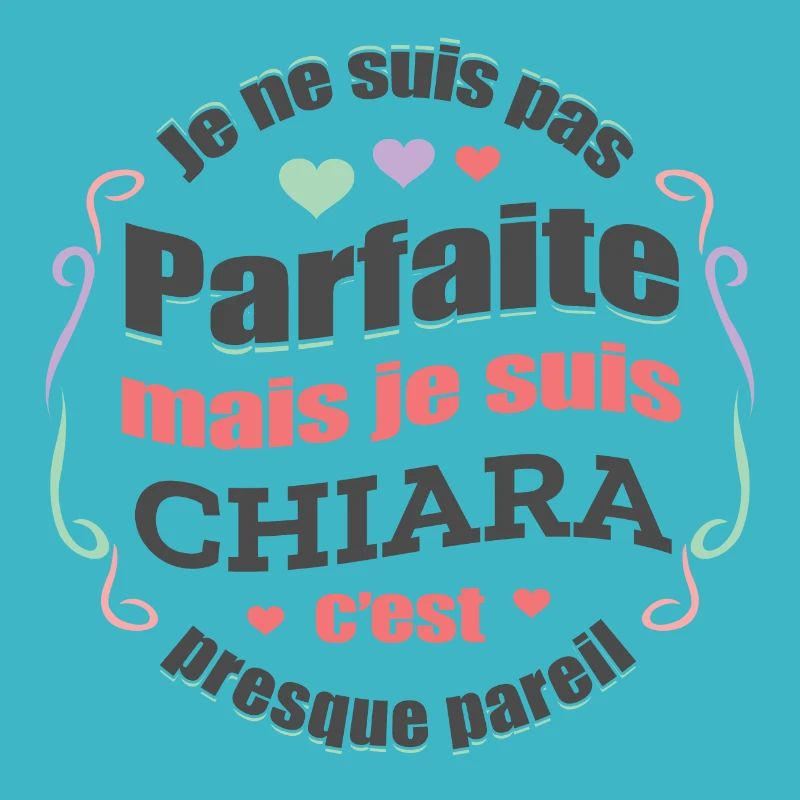 CHIARA PARFAITE - PRENOM CHIARA