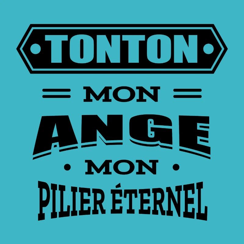TONTON MON ANGE MON PILIER ETERNEL