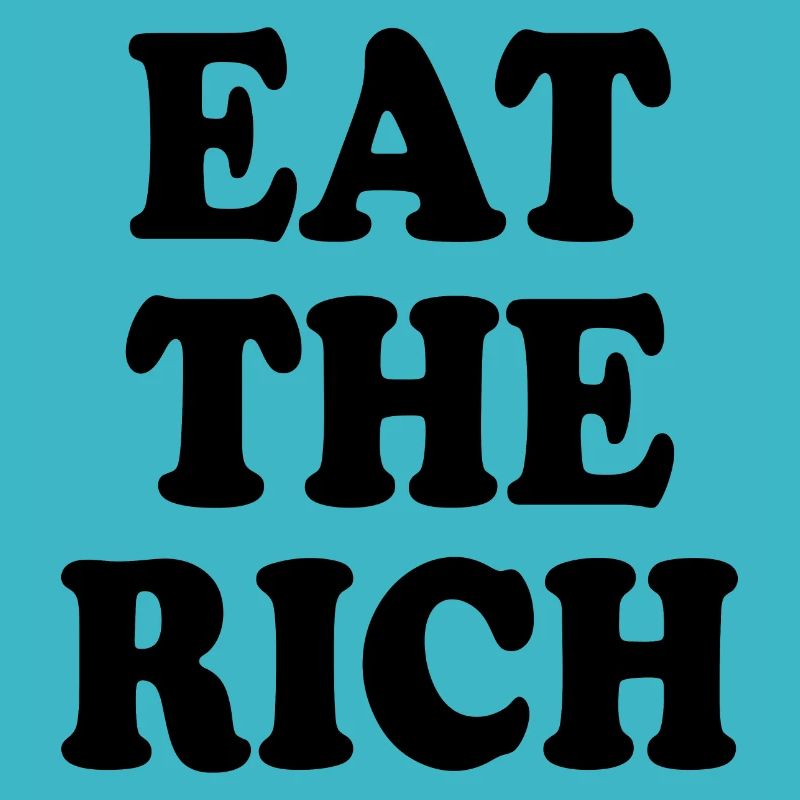 Eat the rich