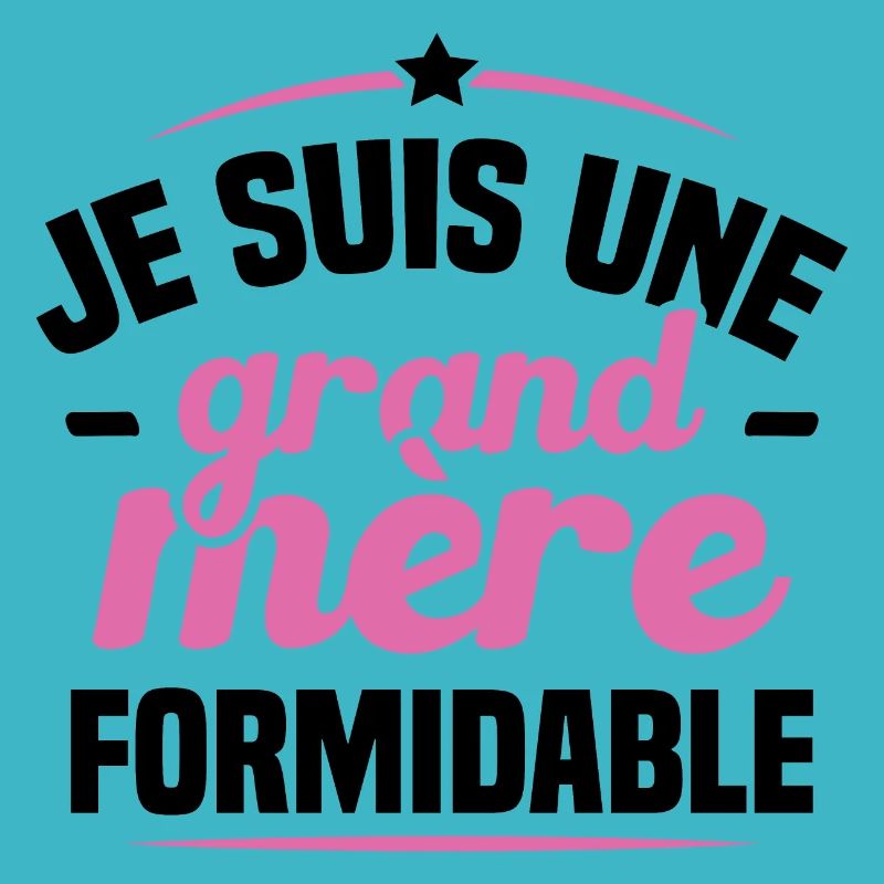 Je suis une grand mère formidable