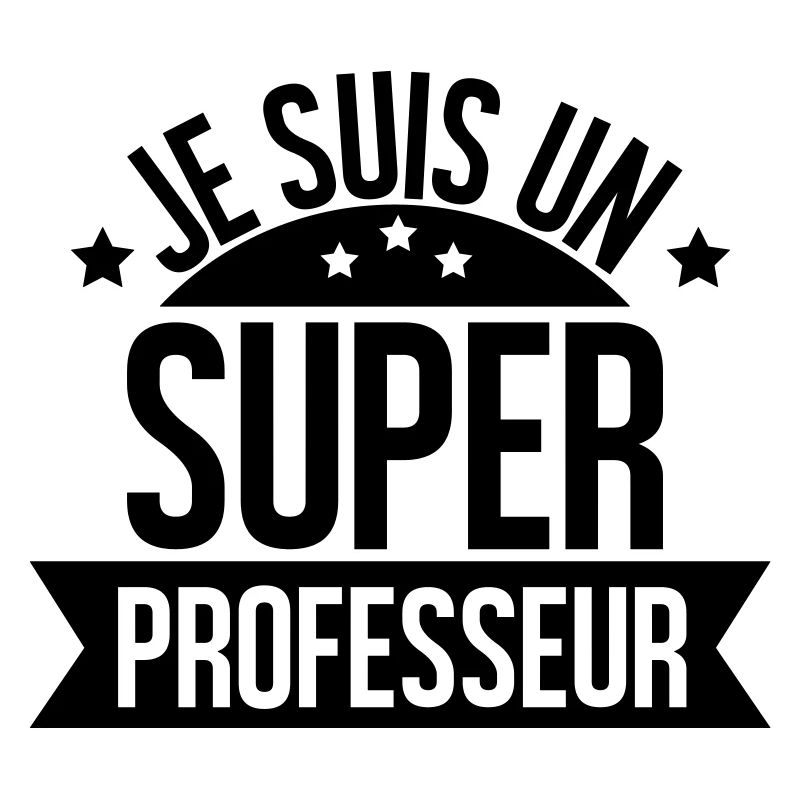 je suis un super professeur