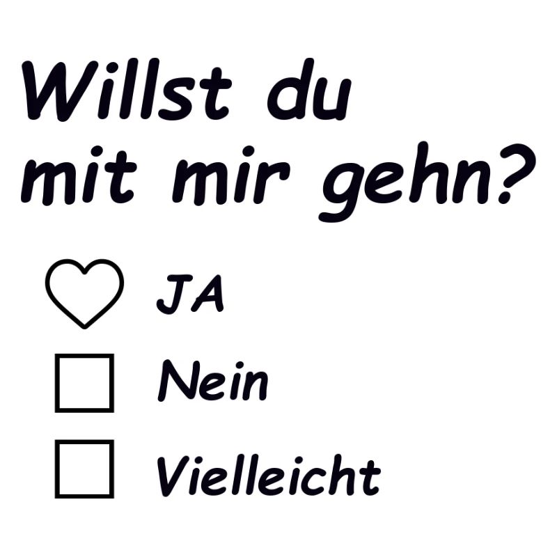 Willst du mit mir gehn?